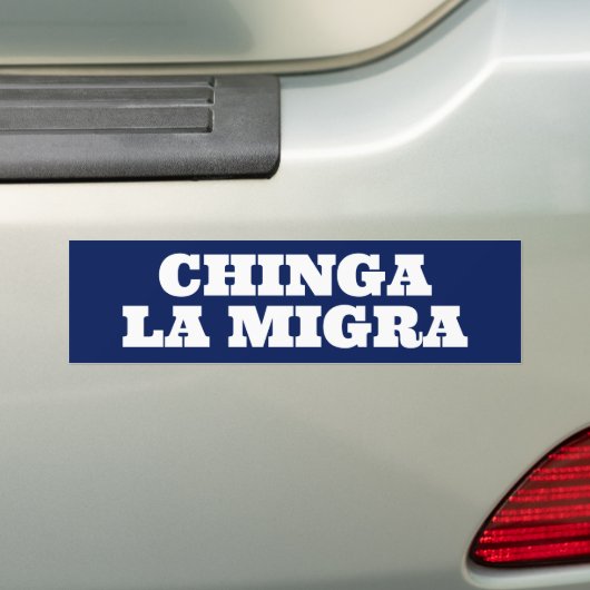 Chinga la Migra Bumpersticker (Op auto)