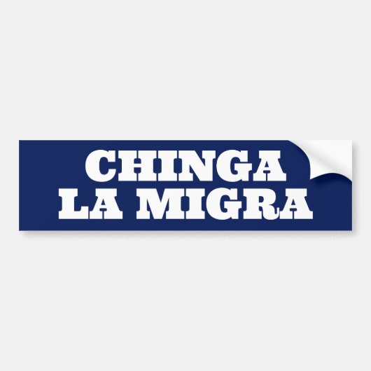 Chinga la Migra Bumpersticker (Voorkant)