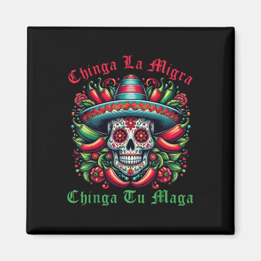 Chinga La Migra Chinga Tu Mexican Immigrant Right  Magneet (Voorkant)