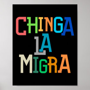 Chinga La Migra Grappig Anti-trump  Poster