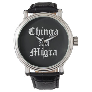 Chinga LA Migra Horloge