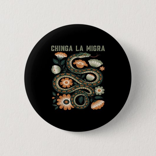 Chinga La Migra Immigratie Bloemen Slang G Ronde Button 5,7 Cm (Voorkant)
