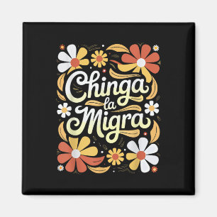 Chinga La Migra Pro Immigratie Fascisme Mensenrech Magneet