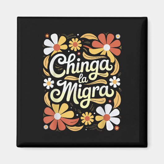 Chinga La Migra Pro Immigratie Fascisme Mensenrech Magneet (Voorkant)