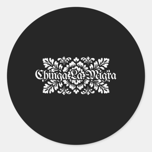 Chinga La Migra Pro Immigratie Fascisme Mensenrech Ronde Sticker (Voorkant)