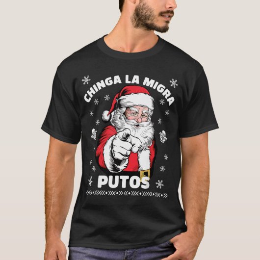 Chinga La Migra Putos Christmas Santa Feliz Navida T-shirt (Voorkant)