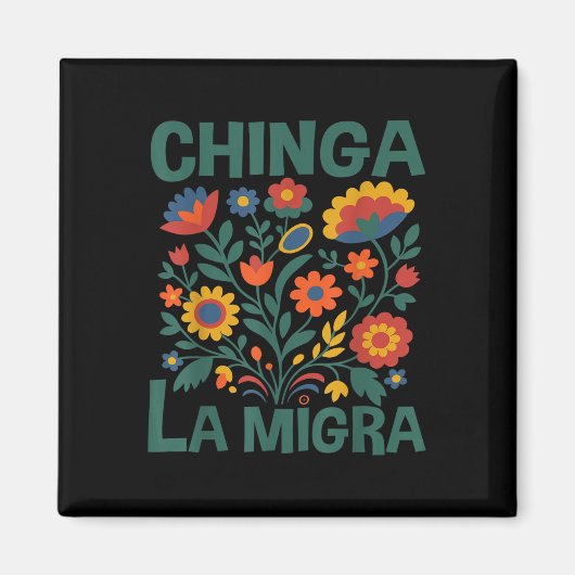 Chinga La Migra Retro Flowers  Magneet (Voorkant)