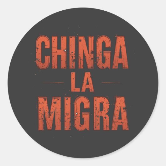 Chinga La Migra Shirt – Bold Protest & Activisme Ronde Sticker (Voorkant)