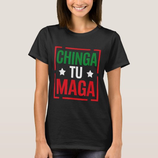 Chinga Tu Funny Politiek T-shirt (Voorkant)