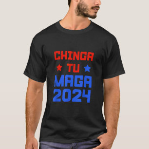 Chingatumaga 2024 Chinga tu Maga Anti troef Mexica T-shirt