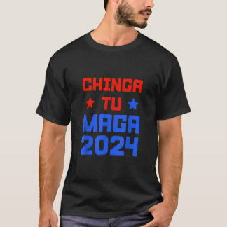 Chingatumaga 2024 Chinga tu Maga Anti troef Mexica T-shirt