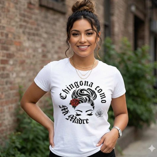 Chingona als mijn Moeder T-shirt