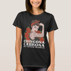 Chingona Cabrona maar nooit Pendeja Latina Chingon T-shirt