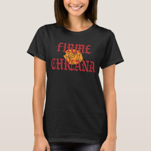 Chingona Firme Chicana Hispanic Latina Power Chula T-shirt