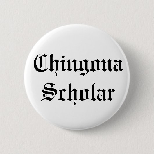 Chingona Scholar Button (Voorkant)