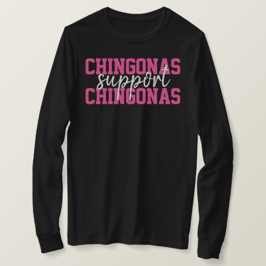Chingonas Steun Chingonas Mexicaanse Vrouwen T-shirt (Design voorkant)
