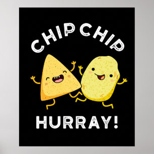 Chip Chip Hooray Funny Happy Crisps Donk BG Poster