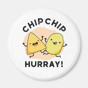 Chip Chip Hooray Funny Happy Crisps Magneet