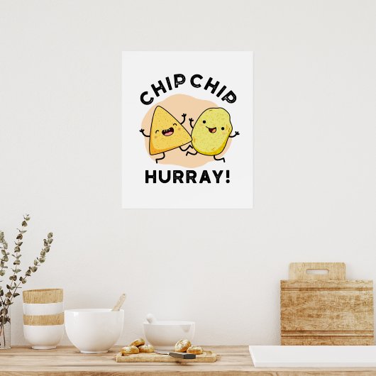 Chip Chip Hooray Funny Happy Crisps Poster (Keuken)
