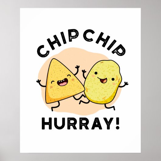 Chip Chip Hooray Funny Happy Crisps Poster (Voorkant)