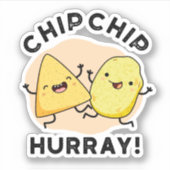 Chip Chip Hooray Funny Happy Crisps Sticker (Voorkant)