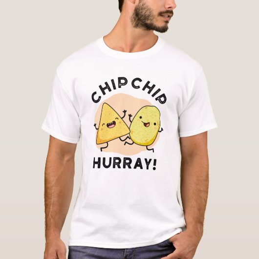 Chip Chip Hooray Funny Happy Crisps T-shirt (Voorkant)