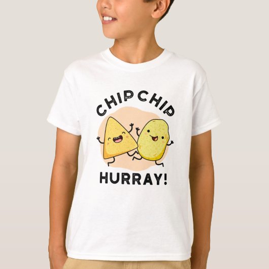 Chip Chip Hooray Funny Happy Crisps T-shirt (Voorkant)