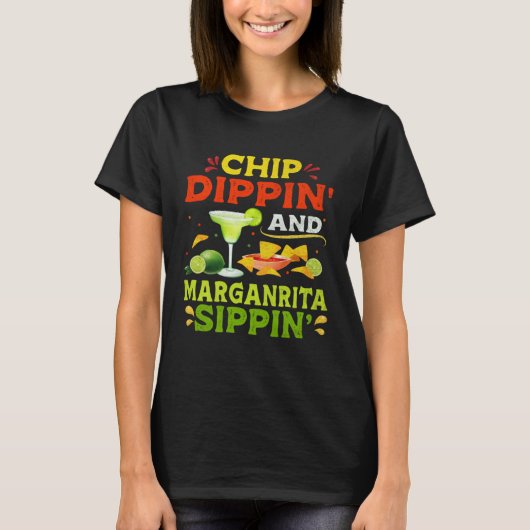 Chip Dippin Margarita Sippin  Cinco de Mayo Mexica T-shirt (Voorkant)