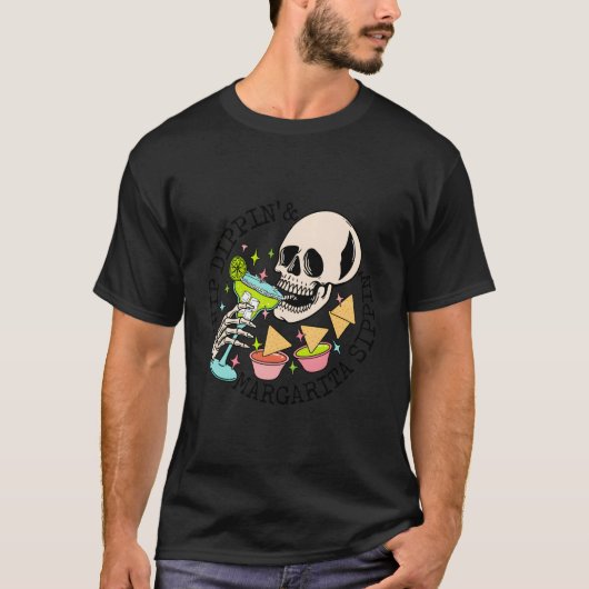 Chip Dippin Margarita Sippin Funny Skull Skeleton T-shirt (Voorkant)