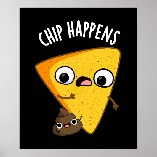 Chip Happens Funny Poop Pun Dark BG Poster (Voorkant)