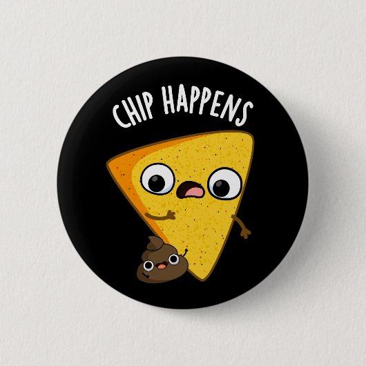 Chip Happens Funny Poop Pun Dark BG Ronde Button 5,7 Cm (Voorkant)