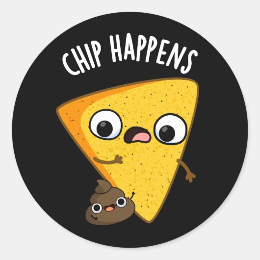Chip Happens Funny Poop Pun Dark BG Ronde Sticker (Voorkant)