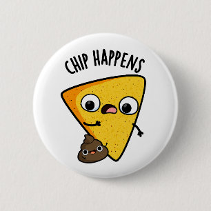 Chip Happens Grappige Poop Pun Ronde Button 5,7 Cm