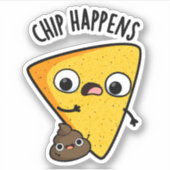 Chip Happens Grappige Poop Pun Sticker (Voorkant)