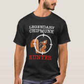 Chipmunk Hunter Squirrel Hunter T-shirt (Voorkant)