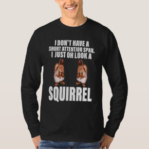 Chipmunk ik kijk maar een eekhoorn huisdieren t-shirt