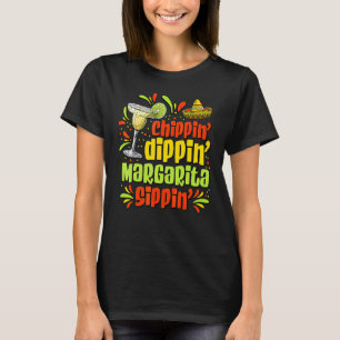 Chippin Dippin Margarita Sippin Cinco De Mayo Marg T-shirt