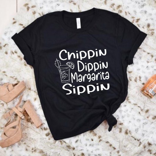 Chippin Dippin Margarita Sippin, zomer T-shirt