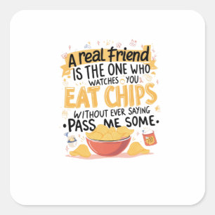 Chips en echte vrienden vierkante sticker