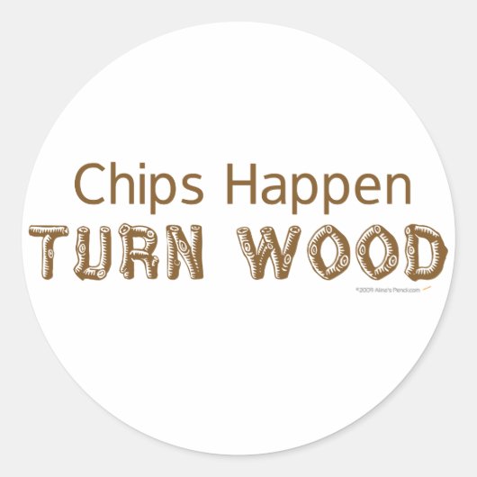 Chips Happen Draait Woodross Ronde Sticker (Voorkant)
