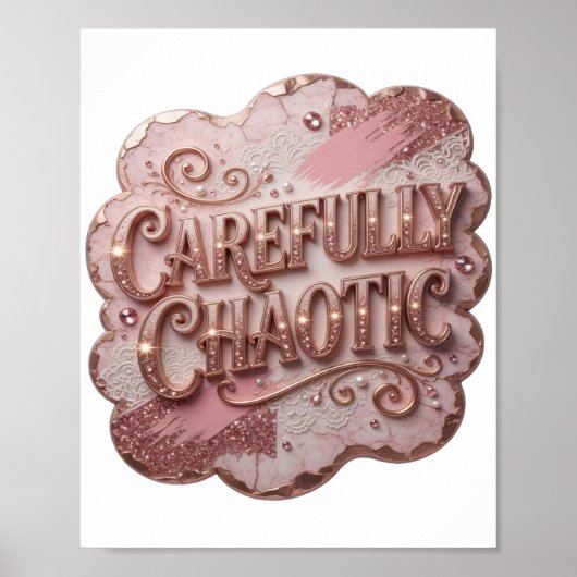 Chique Roze ZORGvuldig CHAOTISCH Poster (Voorkant)
