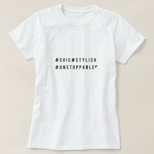 Chique stijlvolle, niet te stoppen hashtag t-shirt (Design voorkant)