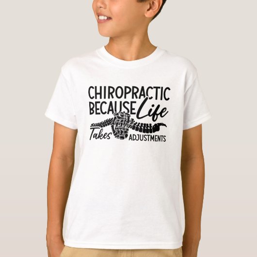 Chiropractic Because Life Spine Chiropractor T-shirt (Voorkant)