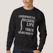 Chiropractic Because Life Takes Adjustments Trui (Voorkant)