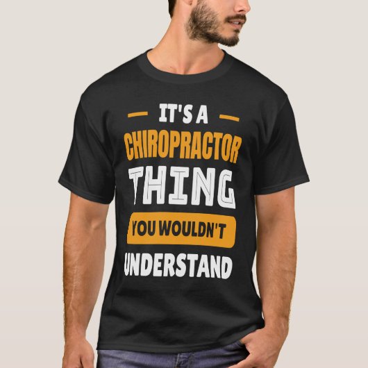 Chiropractic It's A Chiropractor Thing  Back Doc T-shirt (Voorkant)