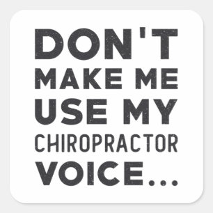 Chiropractic laat me mijn chiropractor niet gebrui vierkante sticker