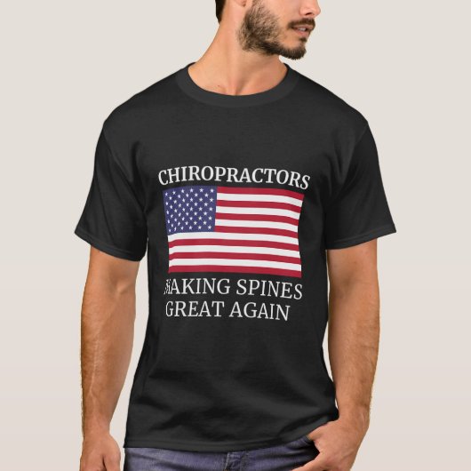 Chiropractie Making Spines Great Again Chiropracto T-shirt (Voorkant)