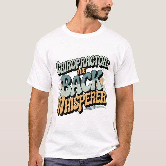 Chiropractor Back Whisperer Gift Idea T-shirt (Voorkant)