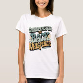 Chiropractor Back Whisperer Gift Idea T-shirt (Voorkant)