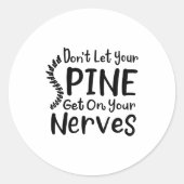 Chiropractor Gag Dont Let Your Sne Get Nerves  Ronde Sticker (Voorkant)